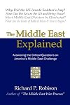 The Middle East Explained: Answering the Critical Questions On America's Middle East Challenge