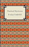 Practical Mysticism - Evelyn Underhill