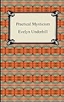 Practical Mysticism - Evelyn Underhill