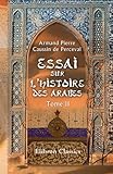Essai Sur L'histoire Des Arabes Avant L'islamisme, Pendant L'%C3%A9poque De Mahomet, Et Jusqu'%C3%A0 La R%C3%A9duction De Toutes Les Tribus Sous La Loi Musulmane: Tome 2