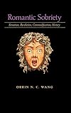 Romantic sobriety : sensation, revolution, commodification, history