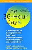 The 36hour Day Fifth Edition The 36hour Day A Family Guide To Caring For People Who Have Alzheimer Disease Related Dementias And Memory Loss A Johns Hopkins Press Health Book