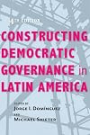 Constructing Democratic Governance in Latin America (An Inter-American Dialogue Book)
