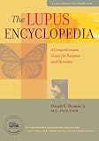 The Lupus Encyclopedia A Comprehensive Guide For Patients And Families A Johns Hopkins Press Health Book