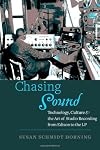 Chasing Sound: Technology, Culture, and the Art of Studio Recording from Edison to the LP (Studies in Industry and Society)