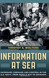 Information at Sea: Shipboard Command and Control in the U.S. Navy, from Mobile Bay to Okinawa (Johns Hopkins Studies in the History of Technology)