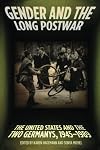 Gender and the Long Postwar: The United States and the Two Germanys, 1945-1989