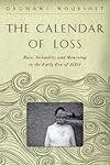 The calendar of loss : race, sexuality, and mourning in the early era of AIDS