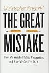 The Great Mistake: How We Wrecked Public Universities and How We Can Fix Them (Critical University Studies)