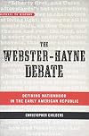 The Webster-Hayne Debate: Defining Nationhood in the Early American Republic (Witness to History)