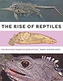 The Rise Of Reptiles 320 Million Years Of Evolution