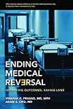 Ending Medical Reversal Improving Outcomes Saving Lives