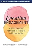 Creative Engagement A Handbook Of Activities For People With Dementia A Johns Hopkins Press Health Book