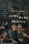 Downward Mobility: The Form of Capital and the Sentimental Novel