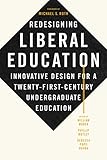 Redesigning Liberal Education Innovative Design For A Twentyfirstcentury Undergraduate Education