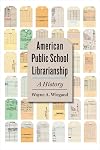 American Public School Librarianship: A History