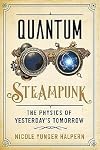 Quantum Steampunk: The Physics of Yesterday's Tomorrow