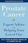 Prostate Cancer: Expert Advice for Helping Your Loved One (A Johns Hopkins Press Health Book)