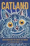 Catland: Louis Wain and the Great Cat Mania