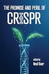 The Promise and Peril of CRISPR