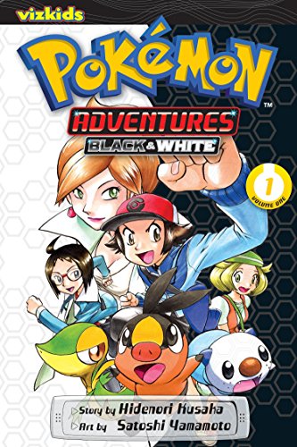 Pokemon adventures : Black & White : Volume 1 / story by Hidenori Kusaka ; art by Satoshi Yamamoto