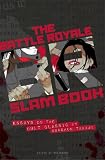 Battle Royale Slam Book Essays On The Cult Classic By Koushun Takami