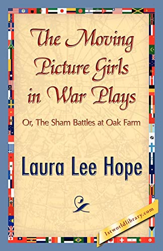 The Moving Picture Girls in War Plays / The Sham Battles at Oak Farm book cover