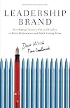 Leadership Brand: Developing Customer-Focused Leaders to Drive Performance and Build Lasting Value