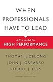 When Professionals Have To Lead A New Model For High Performance