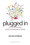 Plugged In: The Generation Y Guide to Thriving at Work