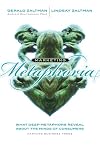Marketing Metaphoria: What Deep Metaphors Reveal About the Minds of Consumers