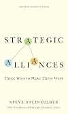 Strategic Alliances: Three Ways to Make Them Work (Memo to the CEO)