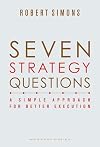 Seven Strategy Questions: A Simple Approach for Better Execution