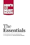 HBR'S 10 Must Reads: The Essentials - Harvard Business Review