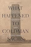 What Happened to Goldman Sachs: An Insider's Story of Organizational Drift and Its Unintended Consequences