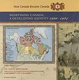 Redefining Canada A Developing Identity 19601984 How Canada Became Canada