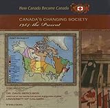 Canadas Changing Society 1984the Present How Canada Became Canada