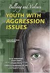 Youth with Aggression Issues: Bullying and Violence (Helping Youth With Mental, Physical, & Social Disabilities)