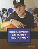 Major Reality Shows Rob Dyrdeks Fantasy Factory