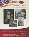 The Women's Liberation Movement, 1960-1990 (Finding a Voice: Women's Fight for Equality in U.S. Society)