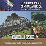 Belize Discovering Central America History Politics And Culture