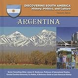 Argentina Discovering South America History Politics And Culture