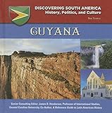 Guyana Discovering South America History Politics And Culture