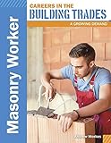 Masonry Worker Careers In The Building Trades A Growing Demand