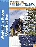 Working In Green Construction Careers In The Building Trades A Growing Demand