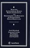 Selected International Human Rights Instruments and Bibliography for Research on International Human Rights Law