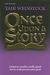 Once upon a Story: A Famous Author Retells Classic Stories With Passion and Spirit (ArtScroll (Mesorah))