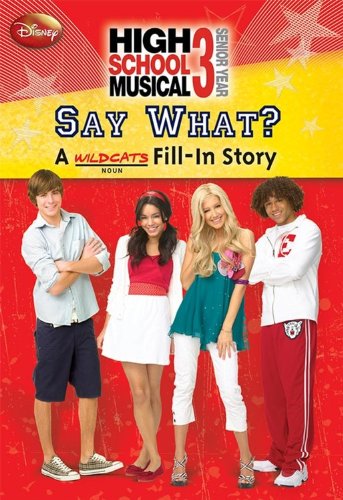 Disney High School Musical Say What? A Wildcats Fill-In Story book cover