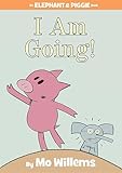 I Am Going An Elephant And Piggie Book