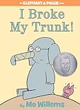 I Broke My Trunk An Elephant And Piggie Book